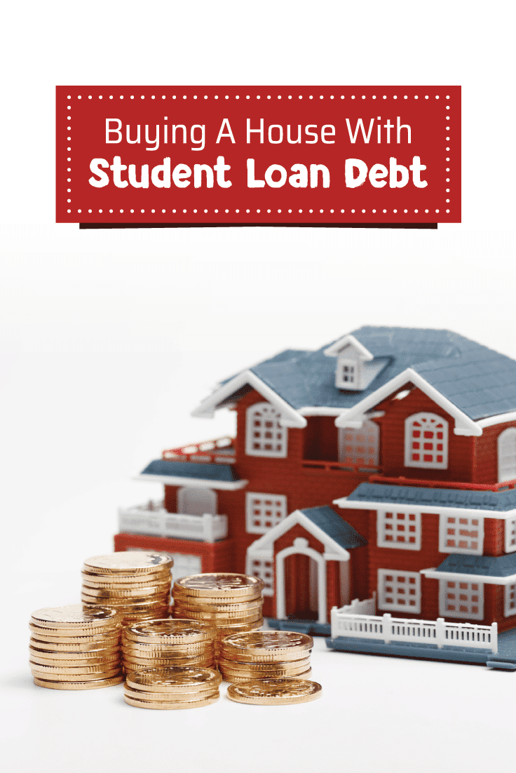 Buying a Home When You Have Student Loans